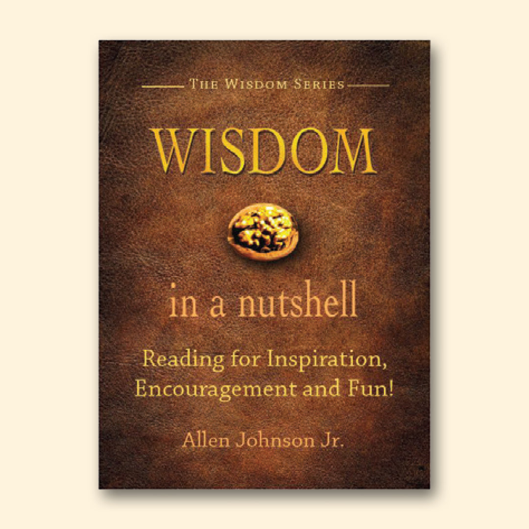 The Wisdom Series: Wisdom In A Nutshell