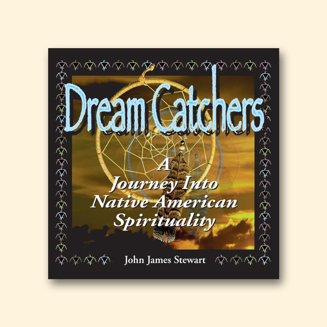 Dream Catchers: A Journey Into Native American Spirituality