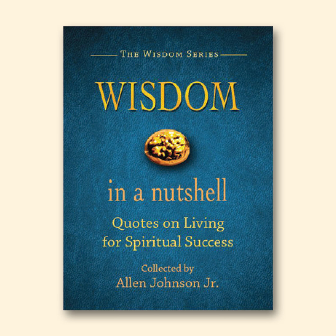 The Wisdom Series: Wisdom In A Nutshell