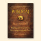 The Wisdom Series: Wisdom In A Nutshell